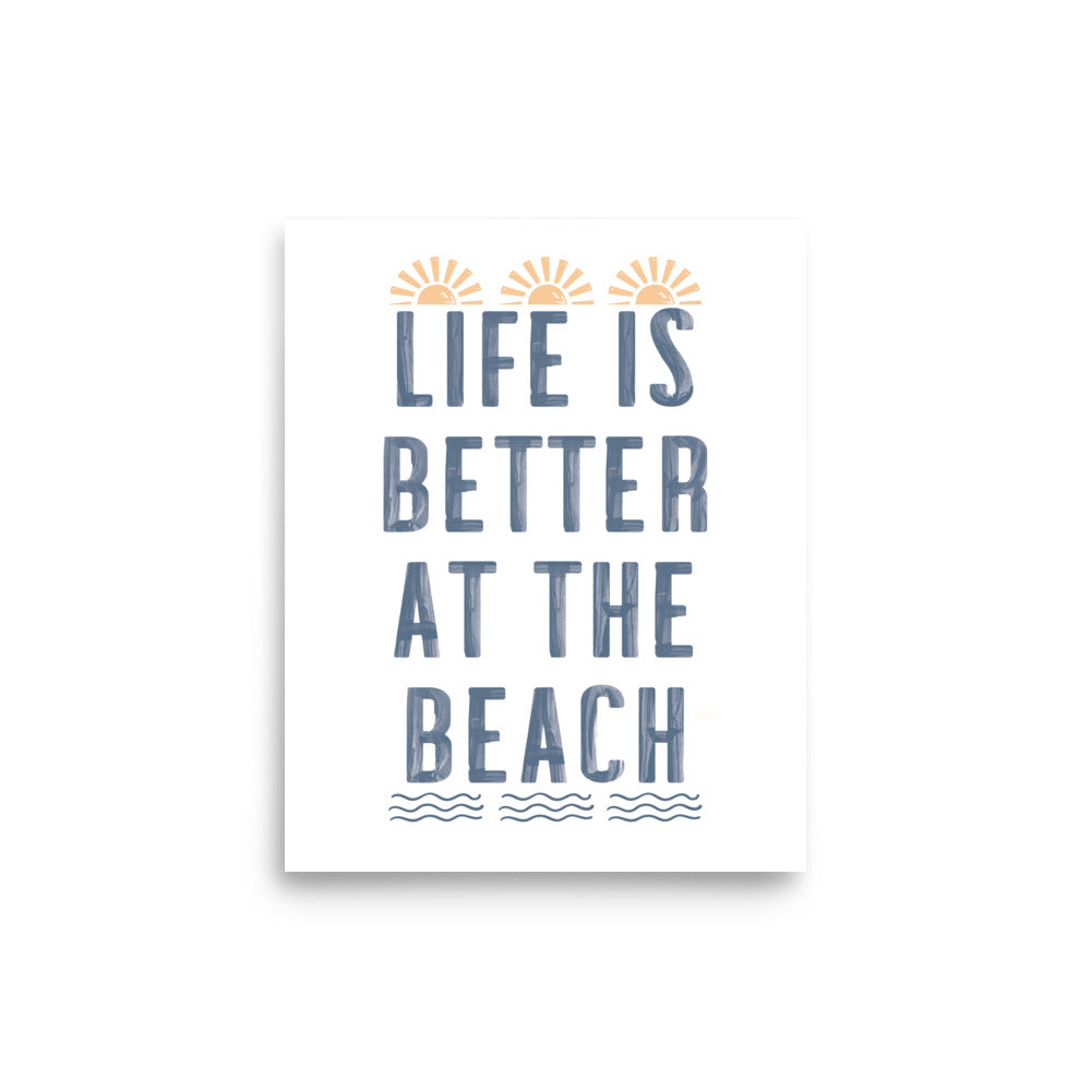 Life Is Better At The Beach  (sun + waves) | Beach Print