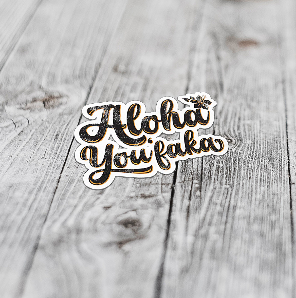 Aloha You&#39; faka | Sticker